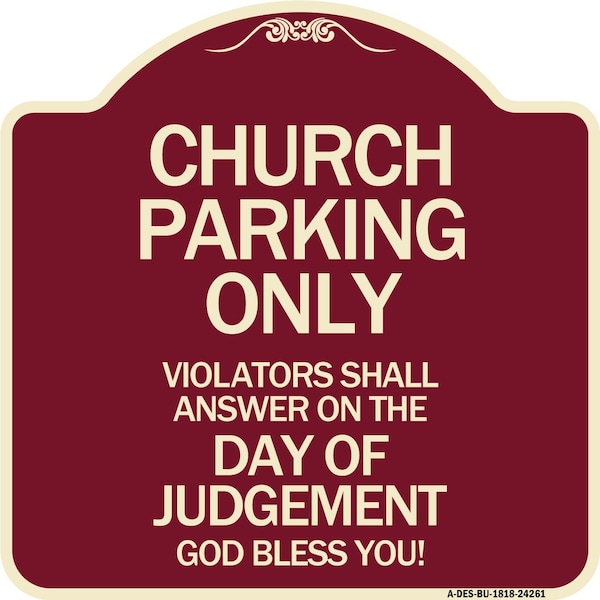 Church Parking Violators Shall Answer on Day of Judgement Aluminum Sign, 18" x 18", BU-1818-24261